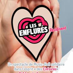 Un spectacle de Music-Hall "LES ENFLURÉS RECIDIVENT"