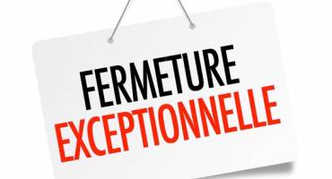 Fermeture exceptionnelle