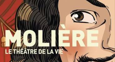 Molière, le théâtre d'une vie