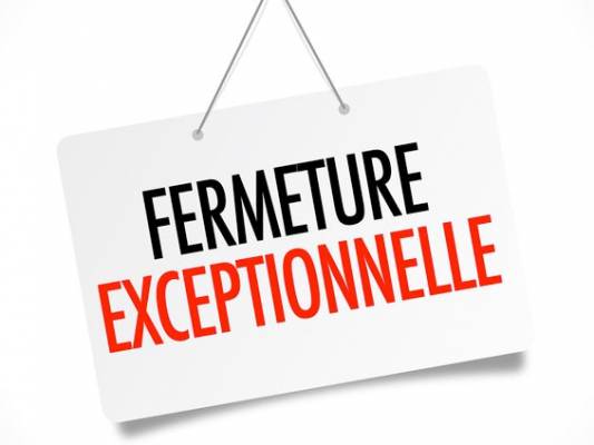 Fermeture exceptionnelle